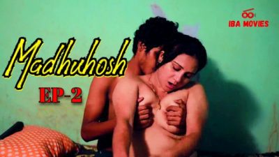 Madhuhosh E02 Hindi Hot Web Series – Ibamovies